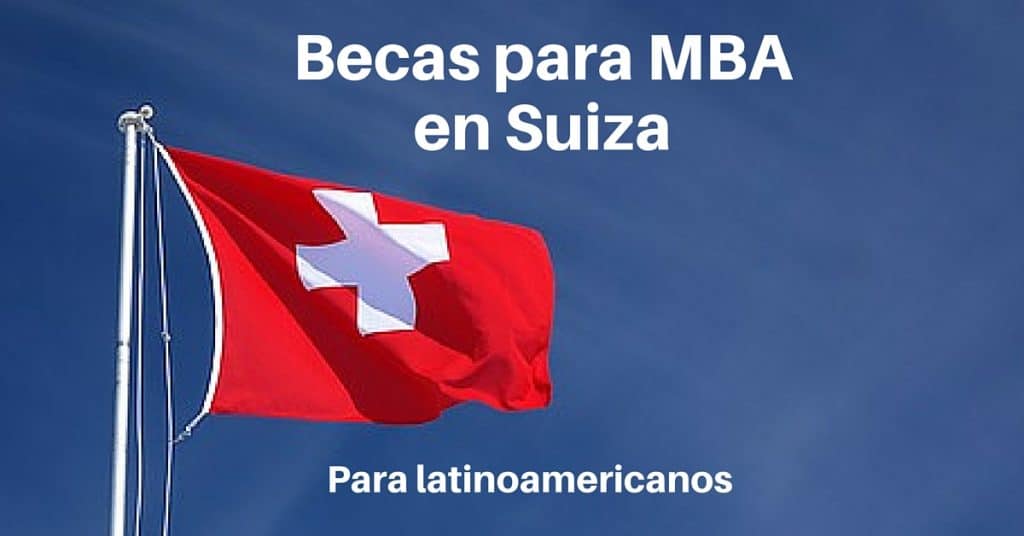 Becas para MBA en Suiza para Latinoamericanos