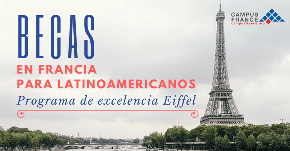 Francia becas a Latinoamericanos: Excelencia Eiffel