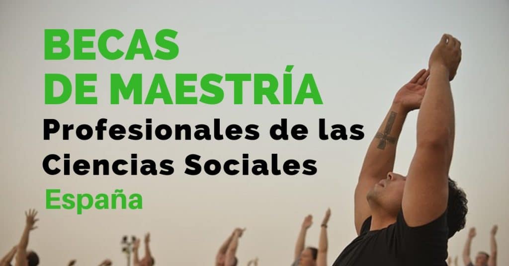 Becas de maestría en Ciencias Sociales en España