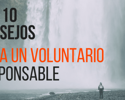Top 10 Consejos de Voluntariado para un Voluntario Responsable