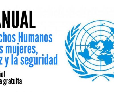 Manual de Naciones Unidas sobre Derechos Humanos de las mujeres, la paz y la seguridad.