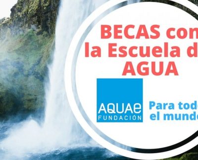 Becas para Maestrías y Posgrado en la Escuela del Agua – para estudiar en España !