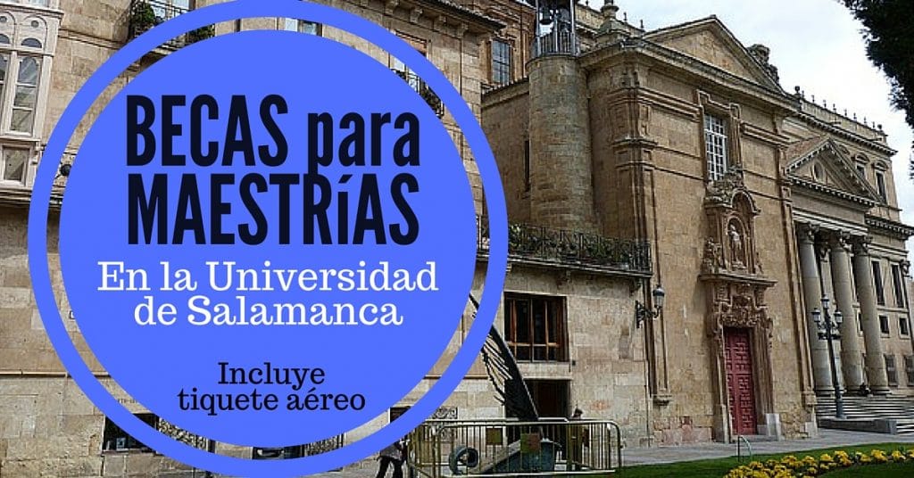 Becas para cursar maestría en España – INCLUYE pasajes !  Universidad de Salamanca