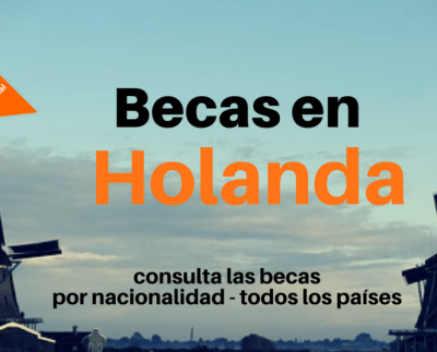 Becas en Holanda – consulta las becas disponibles por nacionalidad