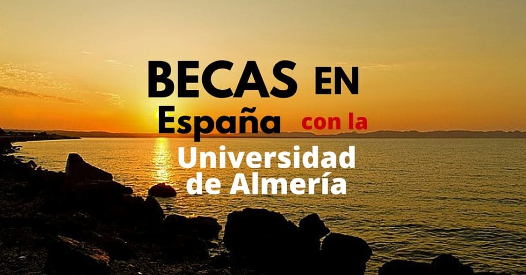 Estudia en Europa. Becas de Maestría en la Universidad de Almería en España