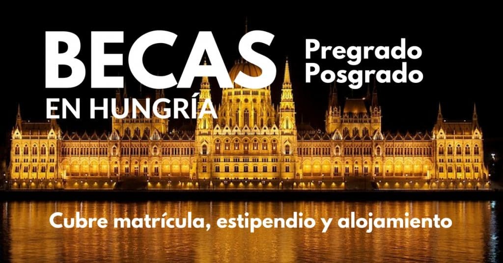 Becas para pregrado, maestría y doctorado en diversos temas con el gobierno de Hungría