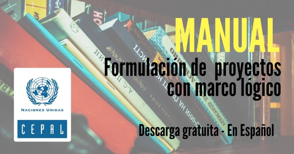 Documento en Español: Formulación de proyectos con marco lógico -manual de la CEPAL