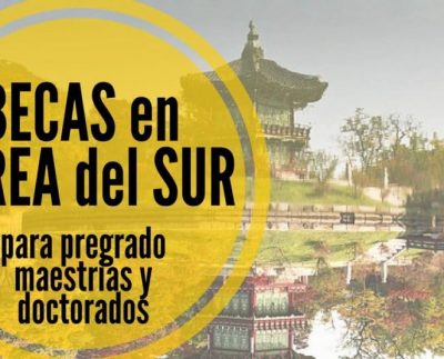 Becas para pregrados, maestrías y doctorados en Corea