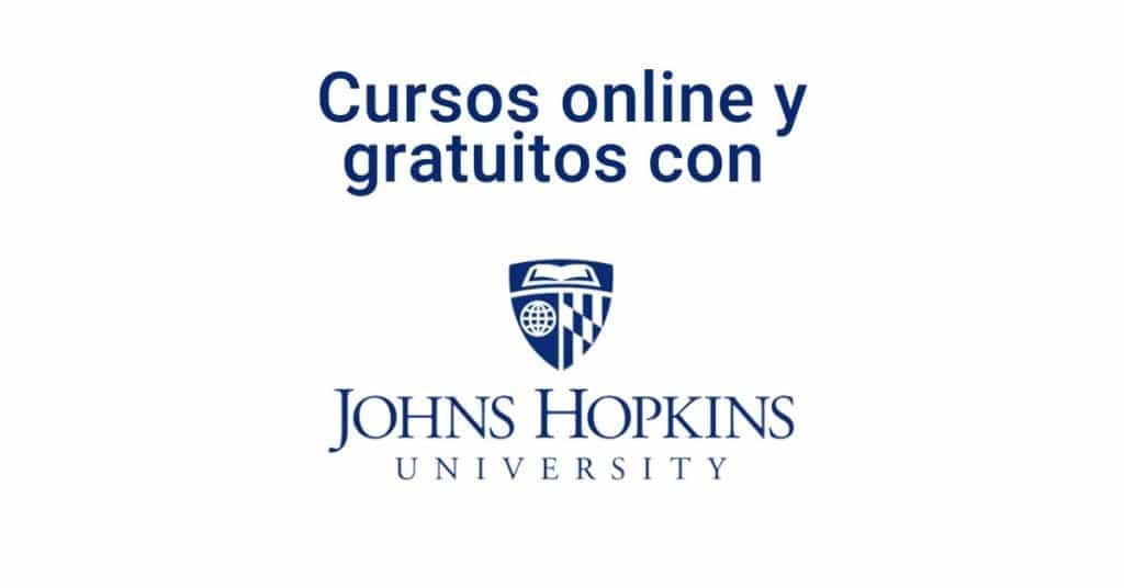 Cursos online gratuitos con la Universidad Johns Hopkins