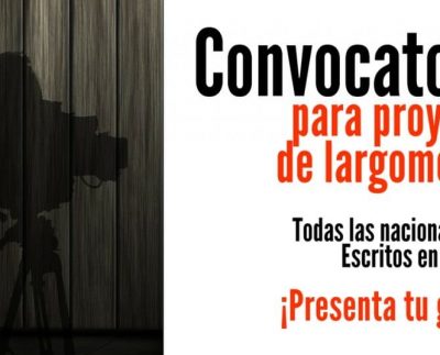 Convocatoria para proyectos de largometraje. Todas las nacionalidades