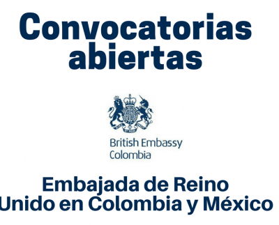 Embajada de Reino Unido en Colombia y México abre nuevas convocatorias