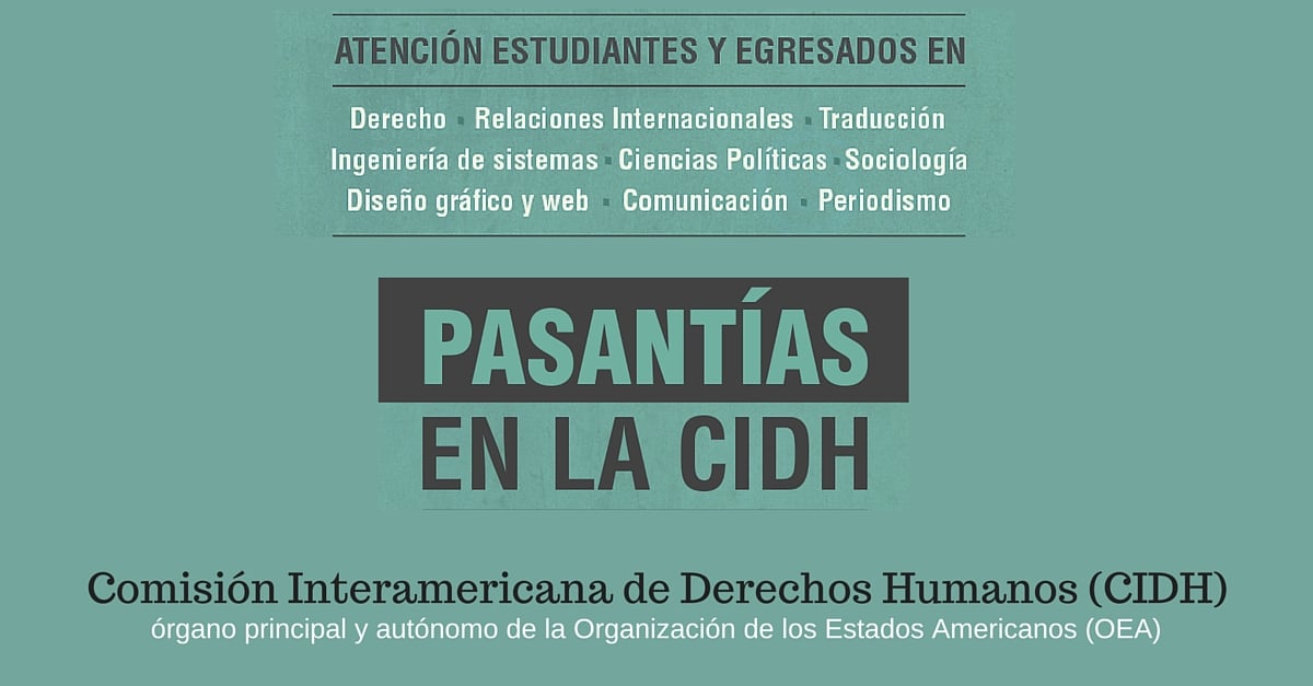 Pasantías en la Comisión Interamericana de Derechos Humanos (CIDH) – Convocatorias Abiertas