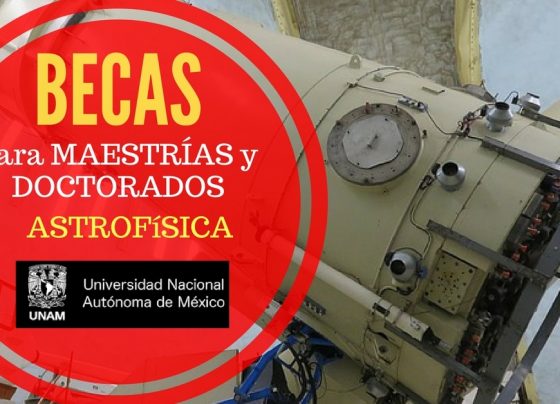 Becas para maestría y doctorado en la Universidad Nacional Autónoma de México – UNAM