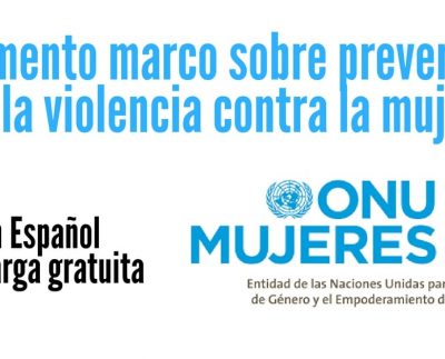 Documento marco sobre prevención de la violencia contra la mujer.