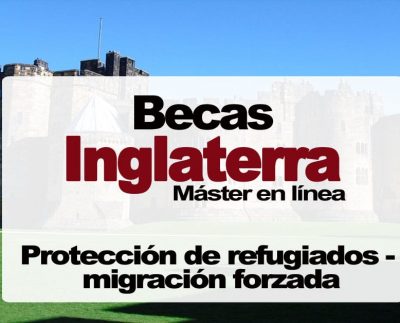 Becas para máster en línea sobre Protección de Refugiados y Migración Forzada