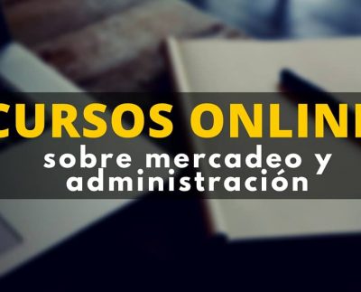 Curso virtual y gratuito sobre mercadeo y administración