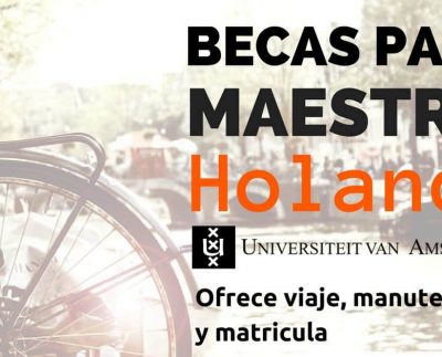 Becas completas para Maestría en la Universidad de Ámsterdam y otras Becas en Holanda – Ideal para latinoamercanos