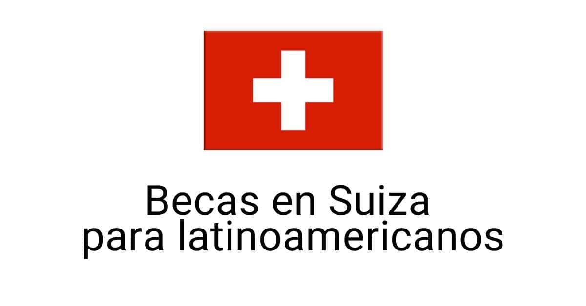 Becas del gobierno de Suiza para Latinoamericanos