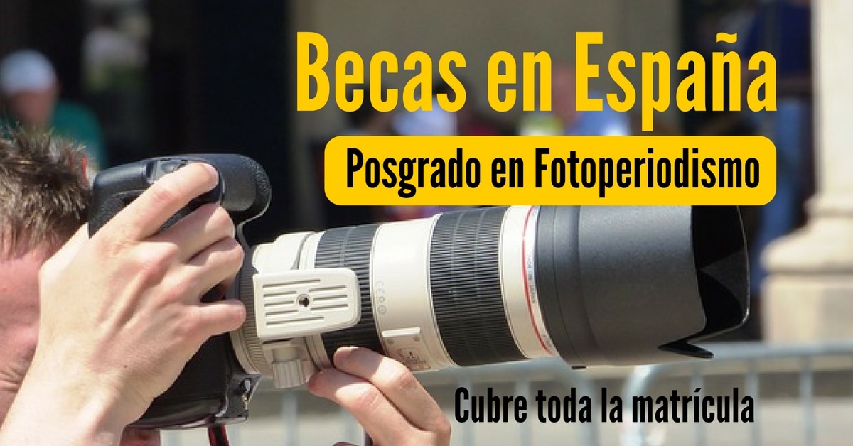 Becas en España para posgrados en fotoperiodismo