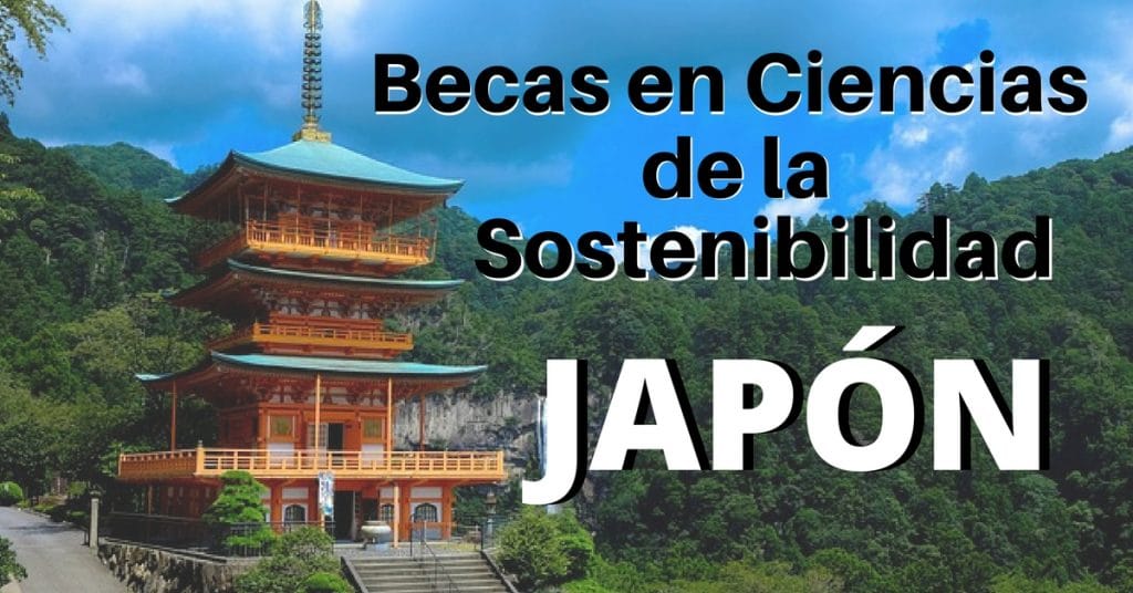 Becas en Japón Ciencias de la Sostenibilidad – Universidad de las Naciones Unidas.