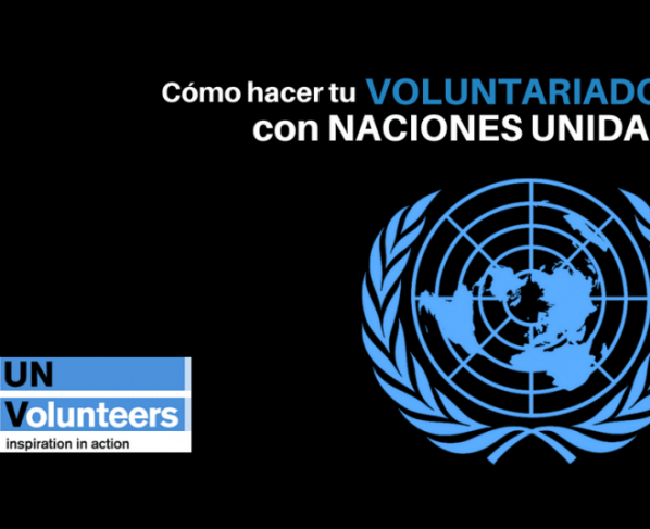 Cómo ser voluntario de las Naciones Unidas? Convocatorias abiertas sin restricción de nacionalidad