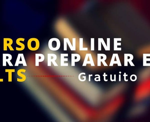 Curso online y gratuito para preparar el examen de Inglés IELTS – ideal para los que buscan una BECA