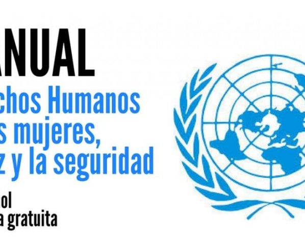 Manual de Naciones Unidas sobre Derechos Humanos de las mujeres, la paz y la seguridad.