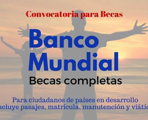 Becas completas del Banco Mundial para ciudadanos de países en desarrollo- incluye pasajes