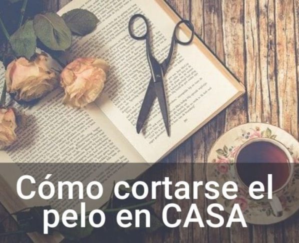 Consejos para cortarse el pelo en casa durante la cuarentena
