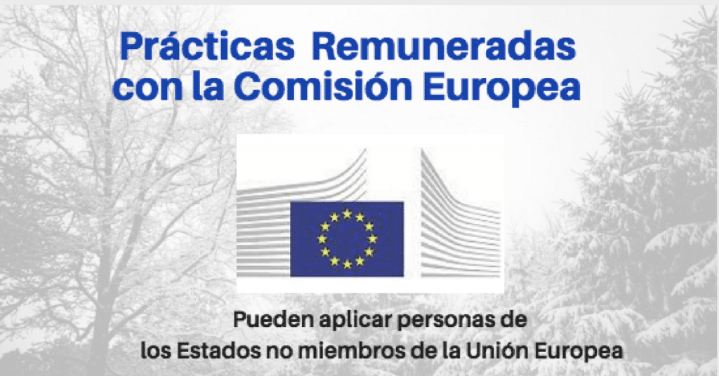 Convocatoria: Pasantías y prácticas Remuneradas con la Comisión Europea