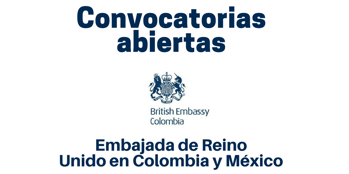 Embajada de Reino Unido en Colombia y México abre nuevas convocatorias