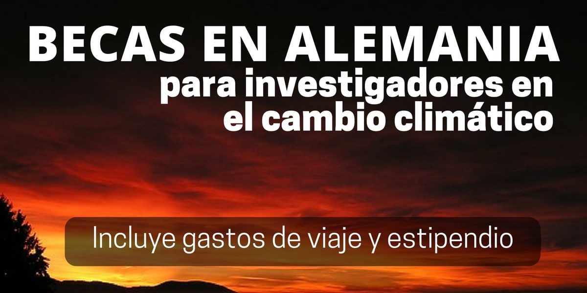 Becas en Alemania para jóvenes investigadores interesados en el cambio climático