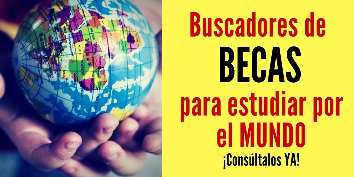 Consulta los mejores buscadores de becas completas diferentes paises