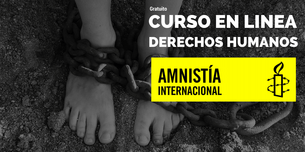 Curso gratuito en línea sobre Derechos Humanos – AMNISTÍA INTERNACIONAL