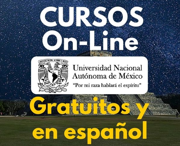 Nuevos Cursos en línea ofrecidos por la UNAM – Gratuitos, en español y con posibilidad de certificado