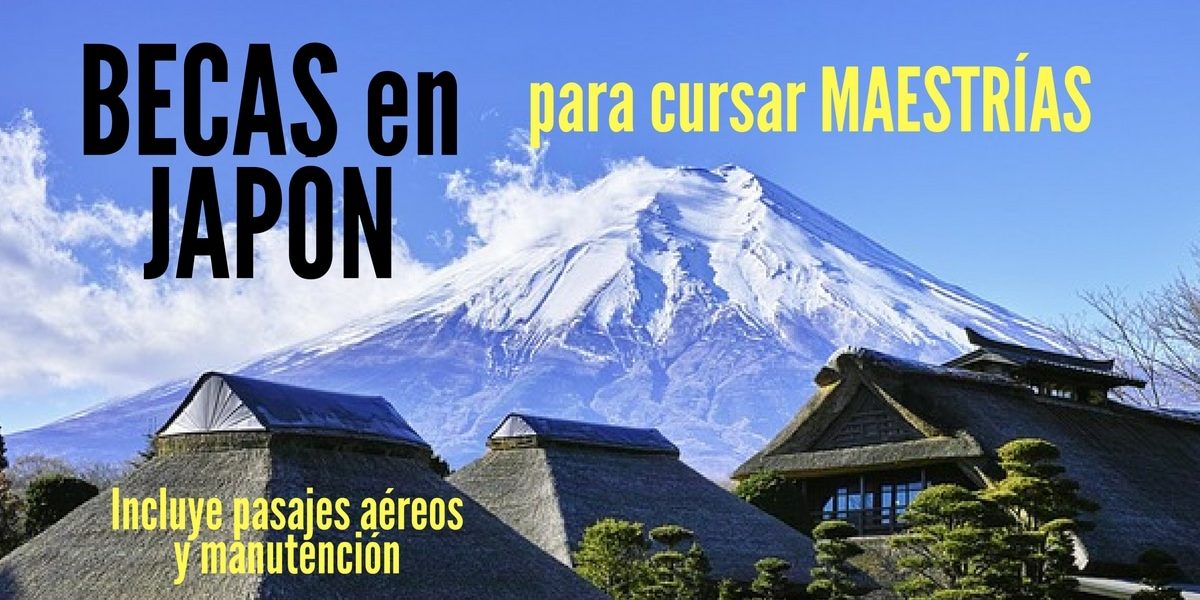 Becas completas para maestría en Japón – Incluye pasajes y manutención
