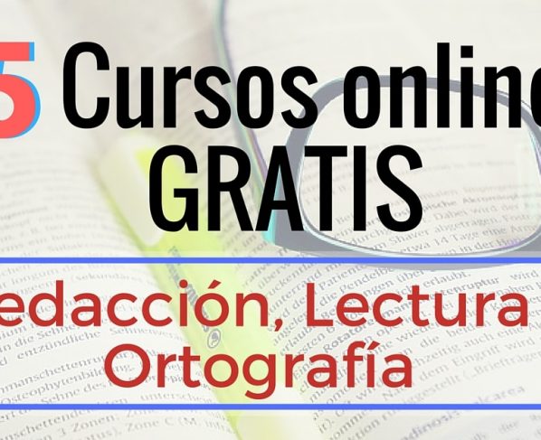 15 Cursos online gratis de Redacción, Ortografía y Lectura – En español !