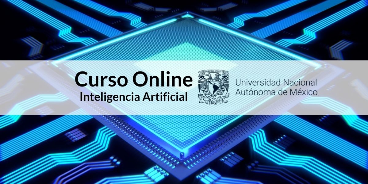 Curso Online Inteligencia Artificial de UNAM