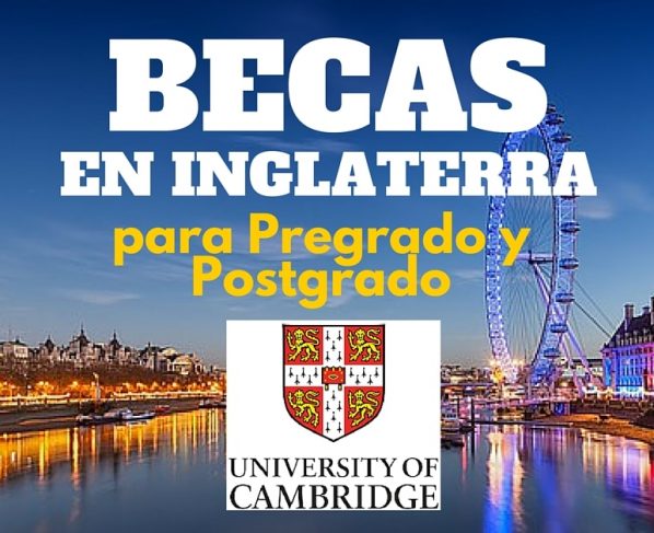 Becas de pregrado y postgrado en la Universidad de Cambridge Inglaterra – Imperdibles !