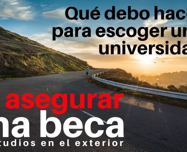 Qué debo hacer para escoger una universidad y asegurar una beca