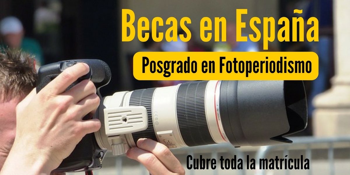 Becas en España para posgrados en fotoperiodismo