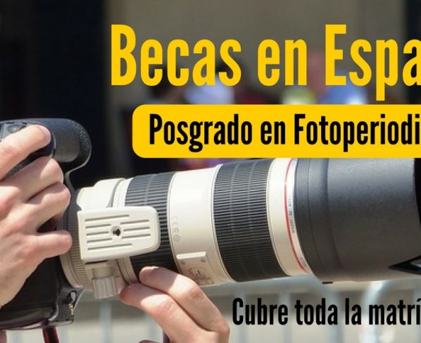 Becas en España para posgrados en fotoperiodismo