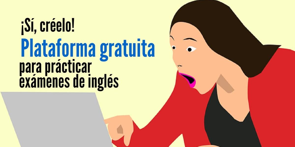 Test para practicar de manera online y gratuita los más Importantes exámenes de inglés